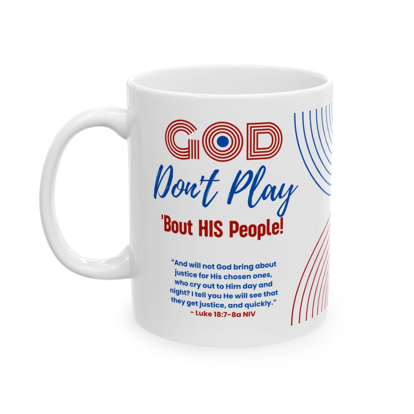 Copy of God Don't Play 'Bout His People Ceramic Mug - Blue & Red